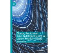Change, The Arrow Of Time, And Divine Eternity In Light Of Relativity Theory