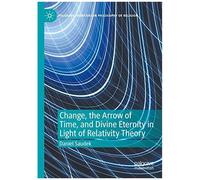 Change, The Arrow Of Time, And Divine Eternity In Light Of Relativity Theory