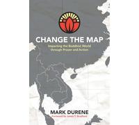 Change the Map: Impacting the Buddhist World through Prayer and Action