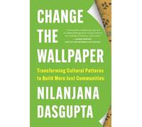 Change the Wallpaper: Transforming Cultural Patterns to Build More Just Communities