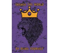 change the world by being yourself: 100 day gratitude journal