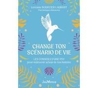 Change ton scénario de vie Lorraine Bourcier-Laurant (Auteur)
