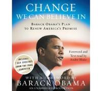 Change We Can Believe In: Barack Obama's Plan to Renew America's Promise [Unabridged 6-CD Set]