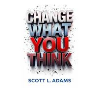Change What You Think: You Can Change What You Think With This New Way To Think Differently By Changing The Ways You Can Think And Not Stress About Everything. The Reading Way To Think To Get Peace