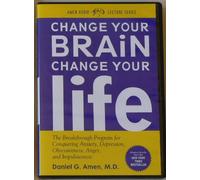 Change Your Brain, Change Your Life - Lecture Audio