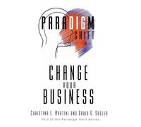 Change Your Business: Part of the Paradigm Shift Series