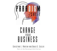 Change Your Business: Part of the Paradigm Shift Series