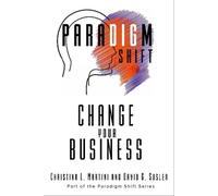 Change Your Business Part of the Paradigm Shift Series - Christina L Martini - in omnia paratus publishing llc - ebook (ePub) - Livre