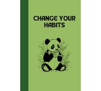 change your habites: change your life,note your bad habits and promise to yourself,never do this.