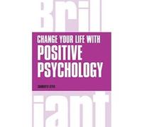 Change Your Life with Positive Psychology (Brilliant Business) - [Version Originale] Charlotte Style (Auteur)