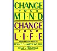 Change Your Mind, Change Your Life Diane V. Cirincione, Gerald G. Jampolsky (Auteur)