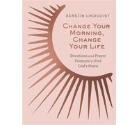 Change Your Morning, Change Your Life Devotions and Prayer Prompts to Feel God’s Peace (A 50-Day Devotional) - Kerstin Lindquist - Zondervan - ebook (ePub) - Livre
