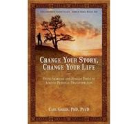 Change Your Story Change Your Life by Carl Carl Greer Greer Carl Greer, (Auteur)