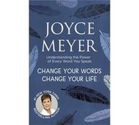 Change Your Words, Change Your Life: Understanding The Power Of Every Word You Speak (Paperback) Joyce Meyer, (Auteur)