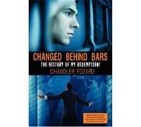Changed Behind Bars: The History of My Redemption Fozard, Chandler David (Auteur)