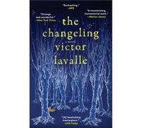 Changeling A Novel by Victor Lavalle Victor Lavalle (Auteur)