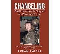 Changeling: The Unremarkable Story Of My Remarkable Life