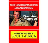 ChangeMakers Damien Mander - Combat Poaching in Southern Africa