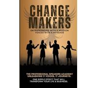 CHANGEMAKERS: Entrepreneurs With A Mission - Voices With A Message
