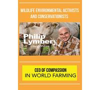 ChangeMakers Phillip Lymbery - CEO of Compassion in World Farming