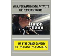 ChangeMakers Ralph Chami: IMF & The Carbon Capacity of Marine Mammals