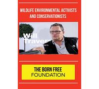 ChangeMakers Will Travers - The Born Free Foundation