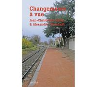Changement à vue. Voyage à Saint-Etienne Jean-Christophe Bailly (Auteur), Alexandre Chemetoff (Auteur)