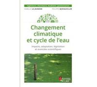 Changement climatique et cycle de l'eau Philippe Quevauviller (Auteur), Isabelle La Jeunesse (Auteur)