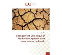 Changement climatique et production agricole dans la commune de bondo - Jean Dara - Universitaires Europeennes - broché - Livre