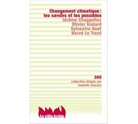 Changement climatique : les savoirs et les possibles Les savoirs et les possibles - JÉRÔME CHAPPELLAZ - Ville Brule Eds La - broché - Essai