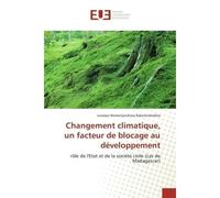 Changement climatique, un facteur de blocage au développement - Lovasoa NOMENJANAHARY RAKOTONDRAFARA - Universitaires Europeennes - broché - Livre