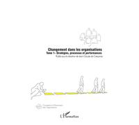Changement dans les organisations (Tome 1) Stratégies, processus et performances - Jean-Claude De Crescenzo - L'harmattan - broché - Essai