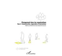 Changement dans les organisations (Tome 2) Communication, négociation et interventions - Jean-Claude De Crescenzo - L'harmattan - broché - Essai