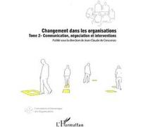 Changement dans les organisations (Tome 2) Communication, négociation et interventions - Jean-Claude De Crescenzo - L'harmattan - broché - Essai