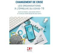 Changement de crise, les organisations a l'epreuve du covid-19 Les organisations a l'epreuve du covid-19 version brochee - David Autissier - Ma Editions - broché - Etude