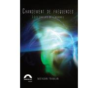 Changement de Fréquences 1 - Les Conflits de l'Invisible - Muthurin Franklin - Terre En Ciel - broché - Roman
