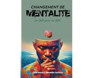 CHANGEMENT DE MENTALITE Un Défi Pour la RDC