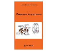 Changement de programme - Annie-Jeanne Goineau - Le Lys Bleu - broché - Témoignage