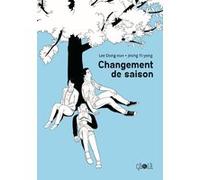 Changement de saison Dong-eun Lee (Scénario), Yi-yong Jeong (Dessinateur), Yeong-Hee Lim (Traduction), Suzi Borello (Traduction)