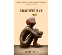Changement de vie: Comment renforcer son mental et reconnaître le déclic pour s'évader rapidement