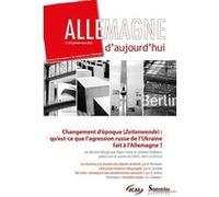 Changement D'époque : L'allemagne Face À L'agression De L'ukraine Par La Russie - Allemagne D'aujourd'hui, N° 243/Janvier-Mars 2023