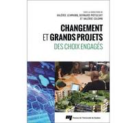 Changement et grands projets Des choix engagés - Lehmann/motulsk - Presses Universite Du Quebec - broché - Essai