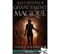 Changement magique Kate Daniels, T8 - Ilona Andrews - MxM Bookmark - broché - Roman