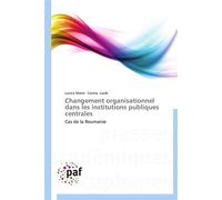 Changement organisationnel dans les institutions publiques centrales - Collectif - P.academiques Francophones - broché - Essai