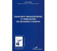 Changement organisationnel et mobilisation des ressources humaines Ressources humaines - Pascal Paillé - L'harmattan - broché - Etude