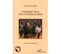 Fabrice Agyune Ndone – Changement social chez les Makina du Gabon – Essai – Broché – L'Harmattan