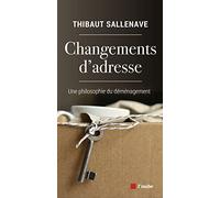 Changements d'adresse: Une philosophie du déménagement