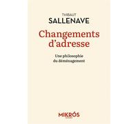 Changements d'adresse: Une philosophie du déménagement