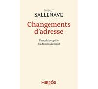 Changements d'adresse: Une philosophie du déménagement