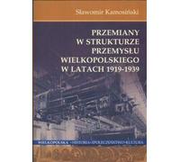 Changements dans la structure de l'industrie de la Grande Pologne entre 1919 et 1939